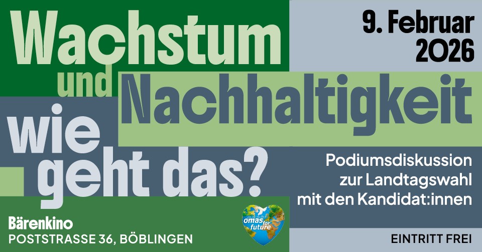 Veranstaltungsflyer in deutscher Sprache mit großem Text: Wachstum und Nachhaltigkeit - wie geht das? und Informationen zu einer Podiumsdiskussion mit Wahlkandidaten am 9. Februar 2026 im Bärenkino in Böblingen. Der Eintritt ist frei.