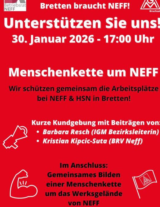 Rotes Plakat zur Ankündigung einer Demonstration für NEFF in Bretten am 30. Januar 2026, um 17:00 Uhr. Es enthält Einzelheiten zur Veranstaltung, Namen von Rednern und einen Aufruf zur Bildung einer Menschenkette zur Unterstützung von Arbeitsplätzen, mit Gewerkschafts- und NEFF-Logos.