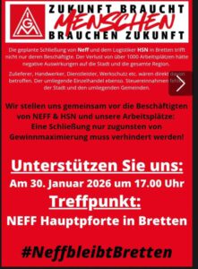 Ein rotes Flugblatt in deutscher Sprache, das gegen eine Fabrikschließung protestiert. Der fettgedruckte weiß-rote Text ruft zur Unterstützung der Beschäftigten von NEFF und HSN auf und lädt zu einer Kundgebung am 30. Januar 2026 am Haupttor von NEFF in Bretten ein, mit dem Hashtag #NeffbleibtBretten.