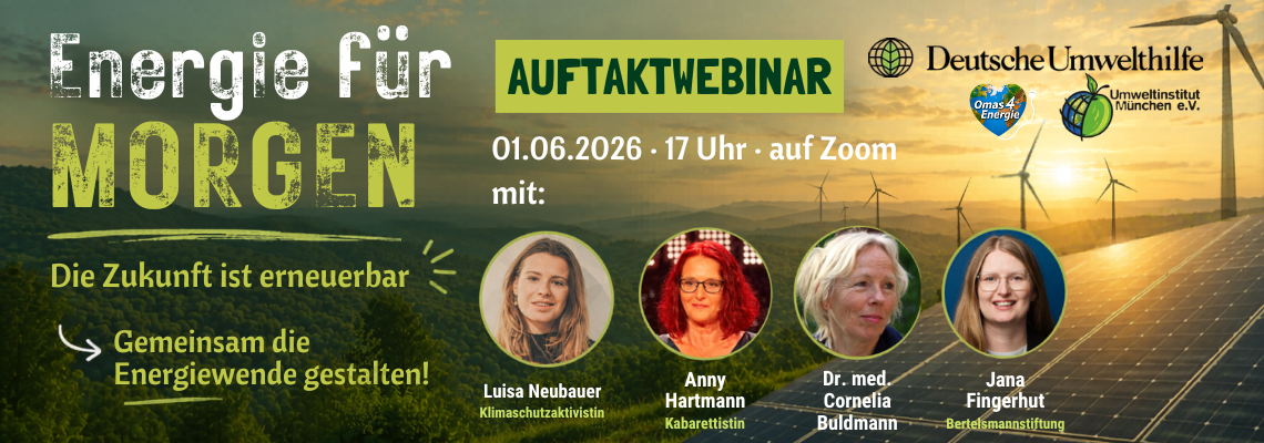 Banner für ein Webinar mit dem Titel "Energie für Morgen" mit Bildern von Windrädern und Solarpanelen, mit Fotos und Namen der Referenten: Luisa Neubauer, Anny Hartmann, Dr. med. Cornelia Buldmann, und Jana Fingerhut.