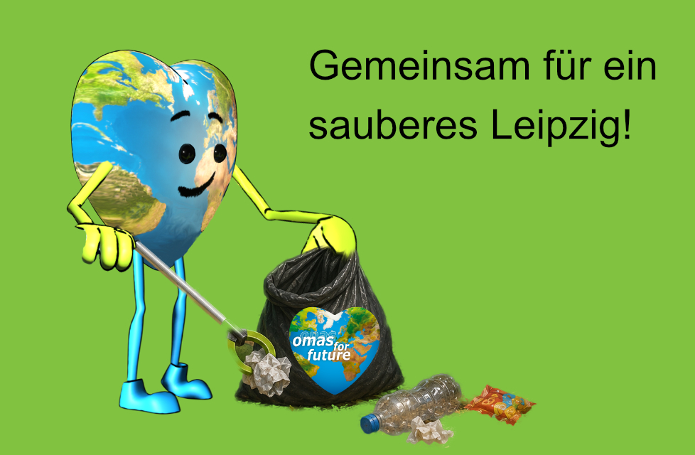 Eine Comic-Darstellung der Erde mit Armen, Beinen und einem lächelnden Gesicht sammelt mit einer Greifzange Müll ein und legt ihn in einen Müllsack mit der Aufschrift „omas for future“. Auf grünem Hintergrund steht der Text: „Gemeinsam für ein sauberes Leipzig!“.