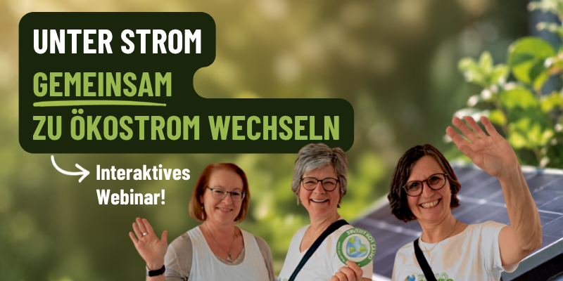 Drei lächelnde Frauen winken vor einem Solarpanel und viel Grün. Der Text auf Deutsch wirbt dafür, gemeinsam auf Ökostrom umzusteigen, und kündigt ein interaktives Webinar an, in dem die Bedeutung von Initiativen wie der „Wärmewende“ für eine nachhaltige Zukunft hervorgehoben wird.