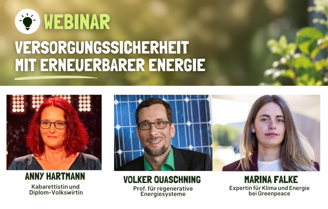 Webinar-Banner: Versorgungssicherheit mit erneuerbarer Energie – Diskutieren Sie mit Anny Hartmann, Volker Quaschning und Marina Falke über Wärmepumpen und die Energiewende, inkl. Porträtfotos, Titel und Zugehörigkeit.