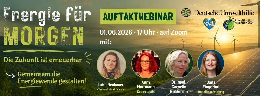 Banner für ein Webinar mit dem Titel "Energie für Morgen" mit Bildern von Windrädern und Solarpanelen, mit Fotos und Namen der Referenten: Luisa Neubauer, Anny Hartmann, Dr. med. Cornelia Buldmann, und Jana Fingerhut.